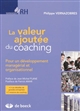 La valeur ajoutée du coaching : pour un développement managérial et organisationnel
