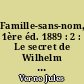 Famille-sans-nom, 1ère éd. 1889 : 2 : Le secret de Wilhelm Storitz, 1ère éd. 1910