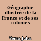 Géographie illustrée de la France et de ses colonies