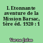 L Etonnante aventure de la Mission Barsac, 1ère éd. 1920 : 1