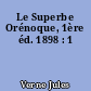 Le Superbe Orénoque, 1ère éd. 1898 : 1