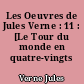 Les Oeuvres de Jules Verne : 11 : [Le Tour du monde en quatre-vingts jours.]