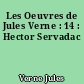 Les Oeuvres de Jules Verne : 14 : Hector Servadac