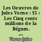 Les Oeuvres de Jules Verne : 15 : Les Cinq cents millions de la Bégum. Les Tribulations d'un Chinois en Chine