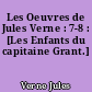 Les Oeuvres de Jules Verne : 7-8 : [Les Enfants du capitaine Grant.]