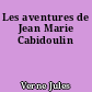 Les aventures de Jean Marie Cabidoulin