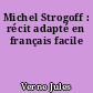 Michel Strogoff : récit adapté en français facile