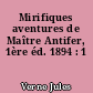 Mirifiques aventures de Maître Antifer, 1ère éd. 1894 : 1