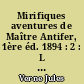 Mirifiques aventures de Maître Antifer, 1ère éd. 1894 : 2 : L Archipel en feu, 1ère éd. 1884