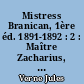 Mistress Branican, 1ère éd. 1891-1892 : 2 : Maître Zacharius, 1ère éd. 1874