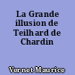 La Grande illusion de Teilhard de Chardin