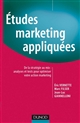 Études Marketing appliquées : De la stratégie au mix : analyses et tests pour optimiser votre action marketing