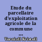 Etude du parcellaire d'exploitation agricole de la commune de Saint-Etienne de Montluc : novembre 1995-Mai 1996