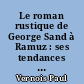 Le roman rustique de George Sand à Ramuz : ses tendances et son évolution (1860-1925)
