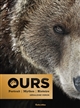 Ours : portraits, mythes, histoire