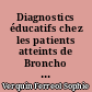 Diagnostics éducatifs chez les patients atteints de Broncho Pneumopathie Chronique Obstructive