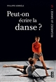 Peut-on écrire la danse ? : La danse a-t-elle une mémoire ?