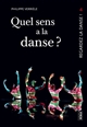 Quel sens a la danse ? : Faut-il faire de la danse pour en parler ?