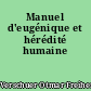 Manuel d'eugénique et hérédité humaine