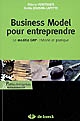 Business Model pour entreprendre : le modèle GRP : théorie et pratique