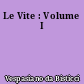 Le Vite : Volume I