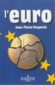 L'euro : origines, vertus et vices, crises et avenir