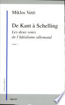 De Kant à Schelling : I : les deux voies de l'idéalisme allemand