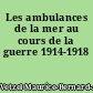 Les ambulances de la mer au cours de la guerre 1914-1918