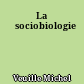 La 	sociobiologie