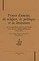 Propos d'amour, de religion, de politique et de littérature : la correspondance entre Louis Veuillot et la comtesse Juliette de Robersart, 1862-1869