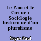 Le Pain et le Cirque : Sociologie historique d'un pluralisme politique