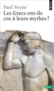 Les Grecs ont-ils cru à leurs mythes ? : essai sur l'imagination constituante