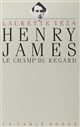Henry James : le champ du regard