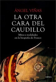 La otra cara del caudillo : mitos y realidades en la biografía de Franco