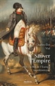 Sauver L'Empire : 1813 : la fin de l'Europe napoléonienne