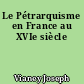 Le Pétrarquisme en France au XVIe siècle
