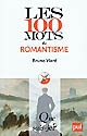 Les 100 mots du romantisme