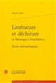 Littérature et déchirure de Montaigne à Houellebecq : étude anthropologique