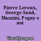 Pierre Leroux, George Sand, Mazzini, Peguy e noi