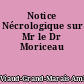 Notice Nécrologique sur Mr le Dr Moriceau