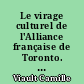 Le virage culturel de l'Alliance française de Toronto. : L'ouverture d'un nouveau théâtre : changement de paradigmes entre enjeux culturels, sociaux et communautaires.