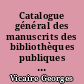 Catalogue général des manuscrits des bibliothèques publiques de France : Tome LII : Chantilly, Bibliothèque Spoelberch de Lovenjoul