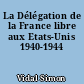 La Délégation de la France libre aux Etats-Unis 1940-1944