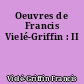 Oeuvres de Francis Vielé-Griffin : II