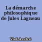 La démarche philosophique de Jules Lagneau