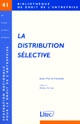 La distribution sélective : contribution à l'étude du droit de la concurrence