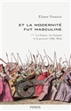 La France, les femmes et le pouvoir : [3] : Et la modernité fut masculine (1789-1804)