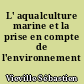 L' aqualculture marine et la prise en compte de l'environnement
