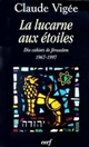 La lucarne aux étoiles : dix cahiers de Jerusalem 1967-1997