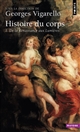 Histoire du corps : 1 : De la Renaissance aux Lumières